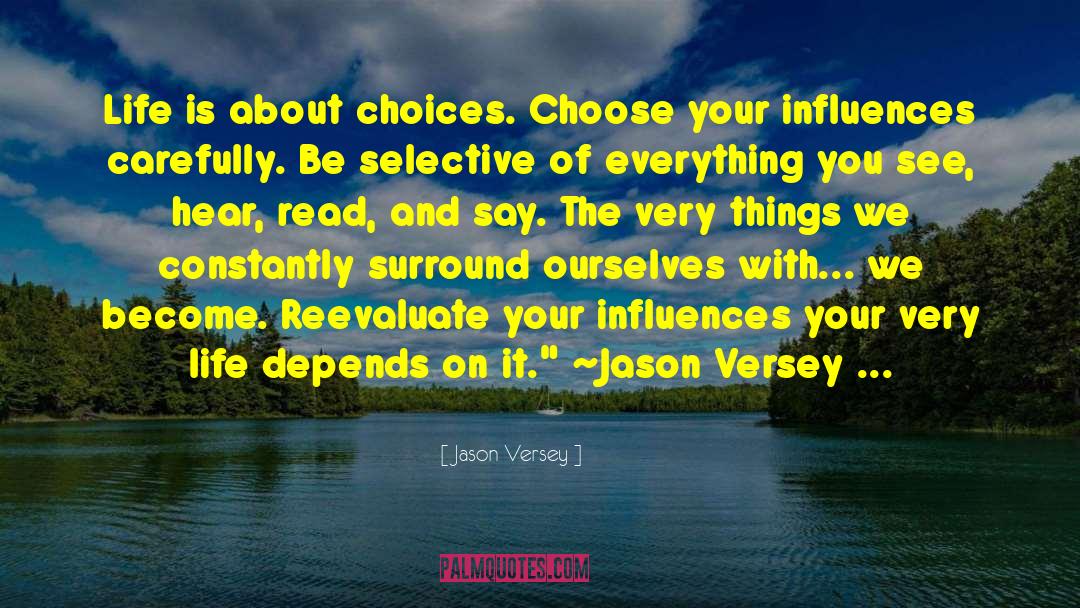 Selective quotes by Jason Versey