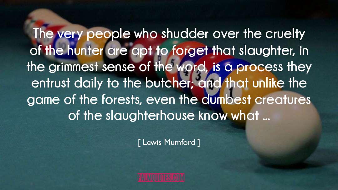 Selective Slaughter quotes by Lewis Mumford