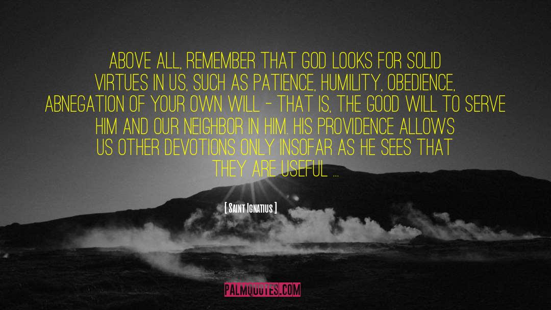 Self Abnegation quotes by Saint Ignatius