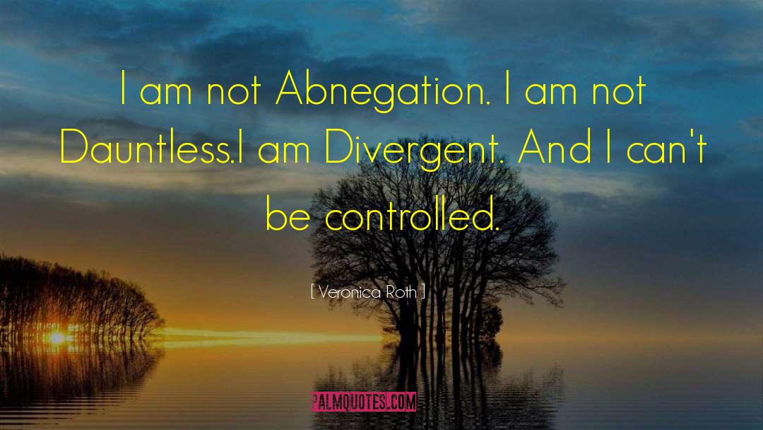 Self Abnegation quotes by Veronica Roth