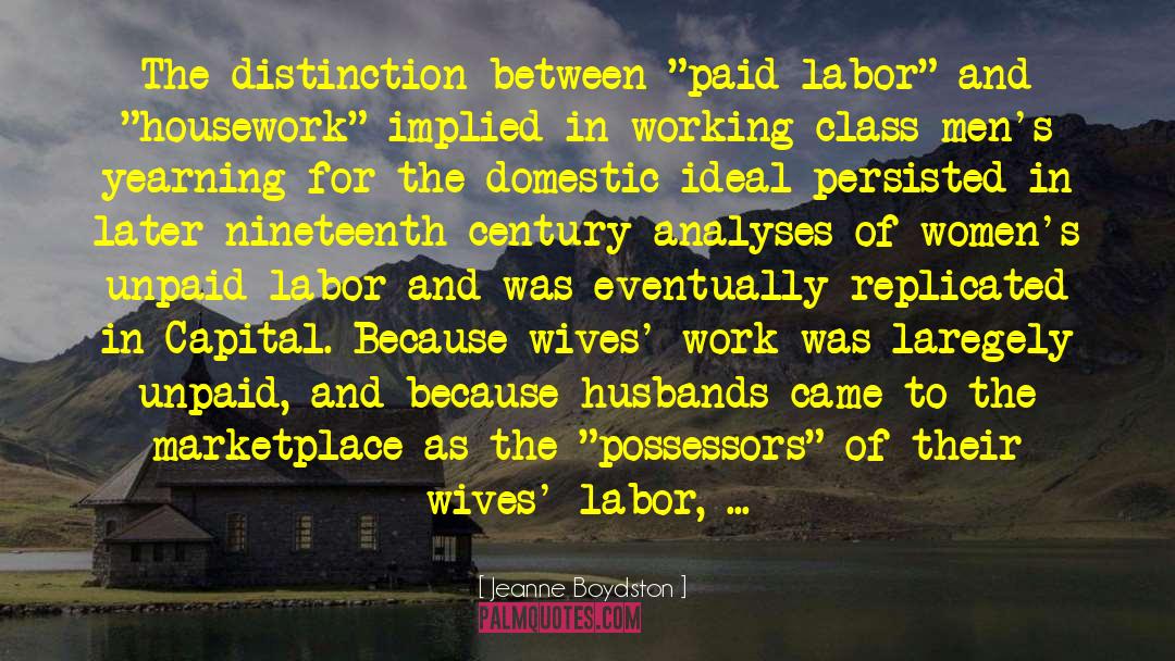 Self Abolition Of Working Class quotes by Jeanne Boydston
