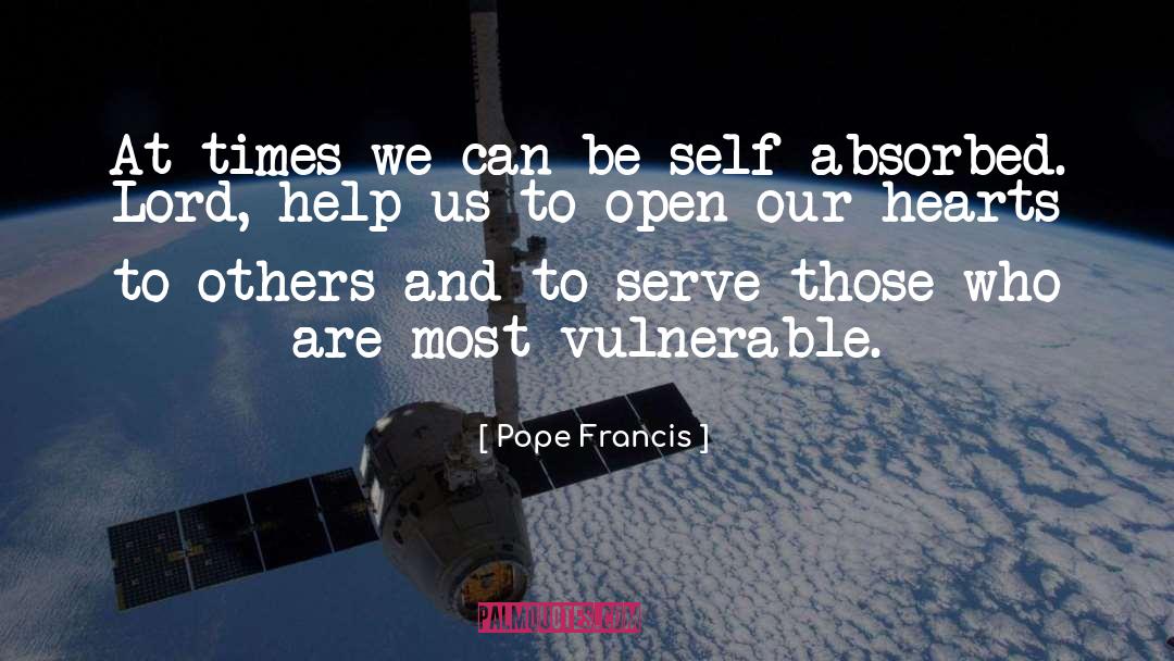 Self Absorbed quotes by Pope Francis