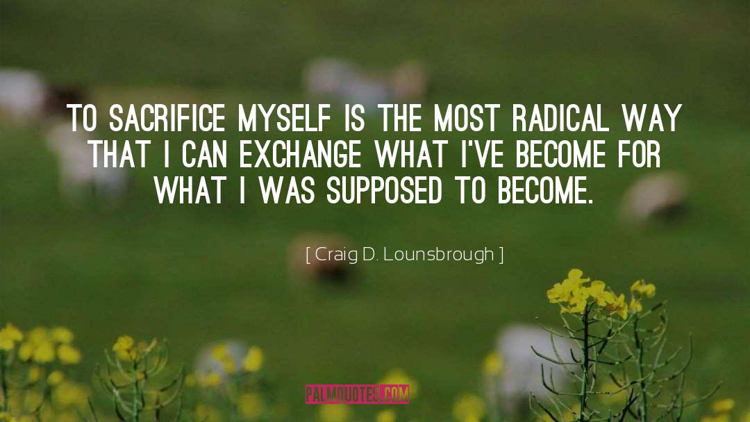 Self Actualization quotes by Craig D. Lounsbrough