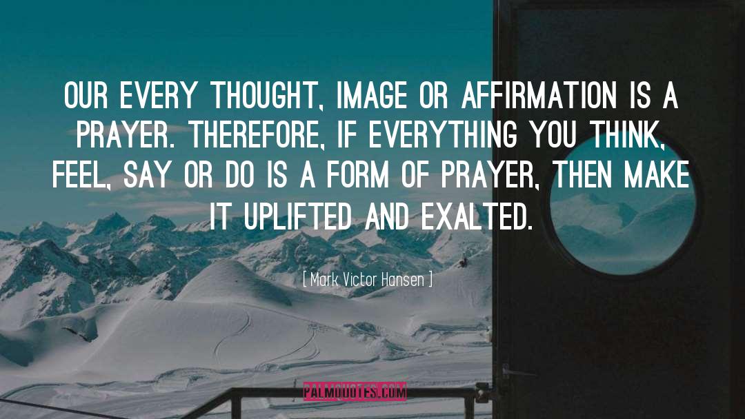 Self Affirmation quotes by Mark Victor Hansen