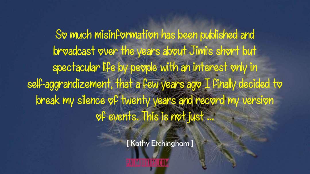 Self Aggrandizement quotes by Kathy Etchingham