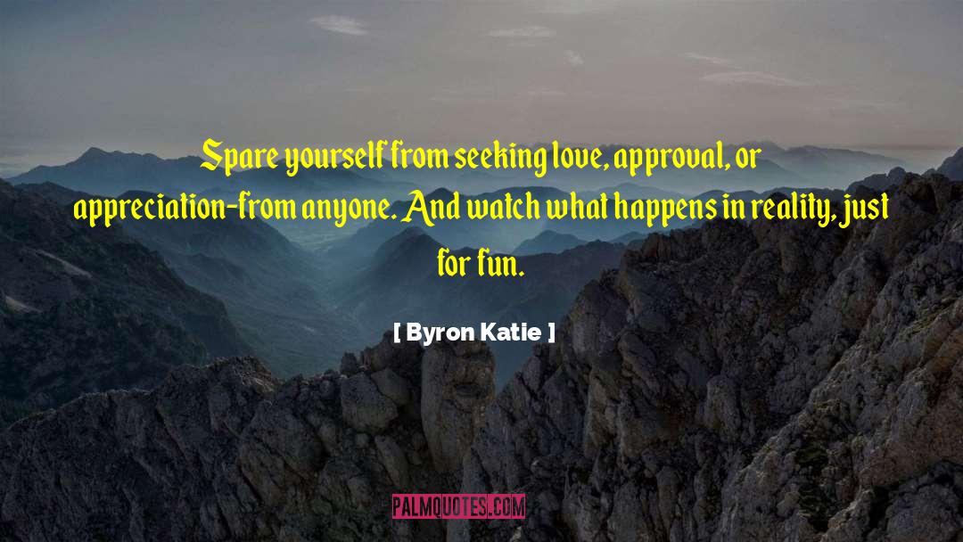 Self Approval quotes by Byron Katie