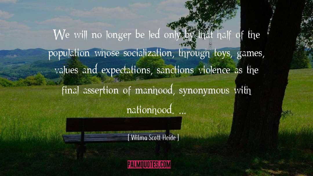 Self Assertion quotes by Wilma Scott Heide