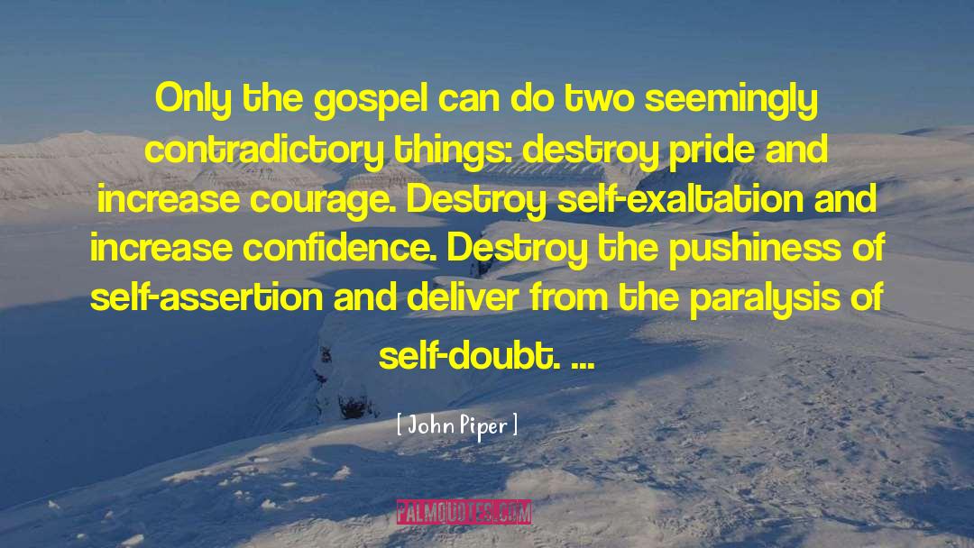 Self Assertion quotes by John Piper