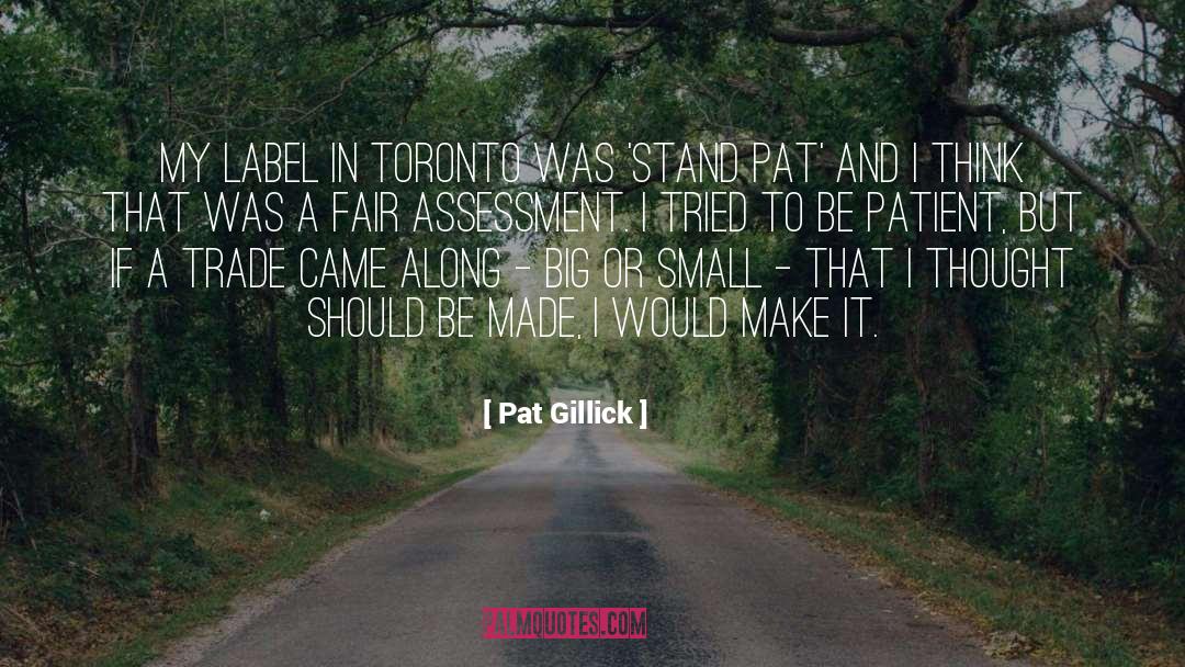 Self Assessment quotes by Pat Gillick