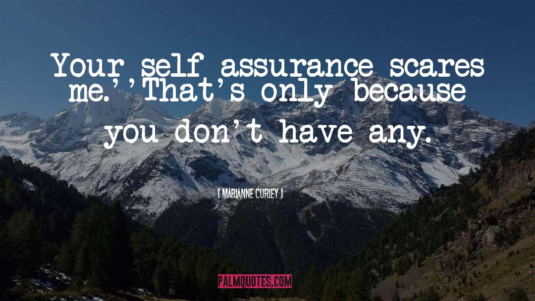 Self Assurance quotes by Marianne Curley