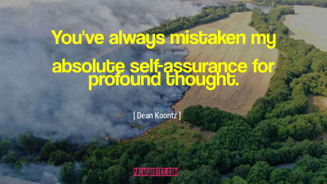 Self Assurance quotes by Dean Koontz