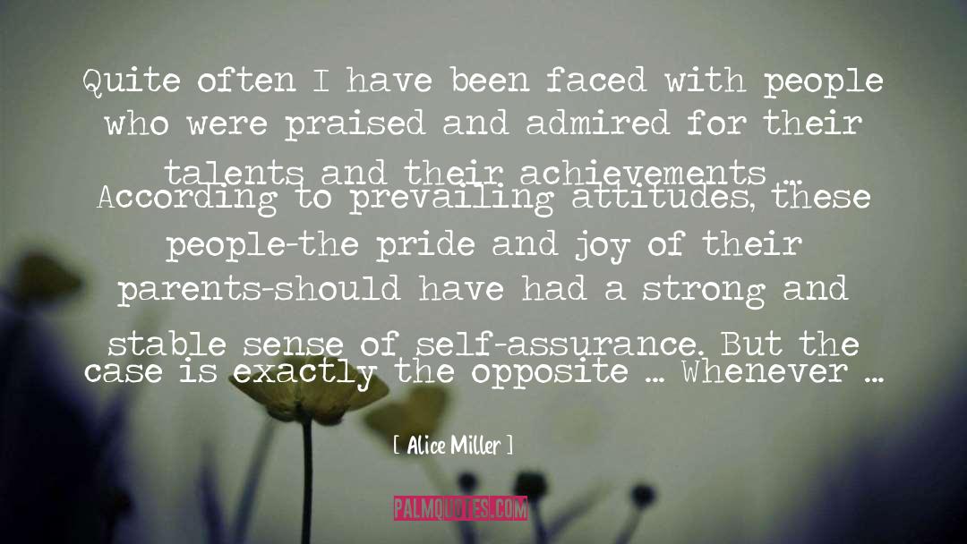 Self Assurance quotes by Alice Miller