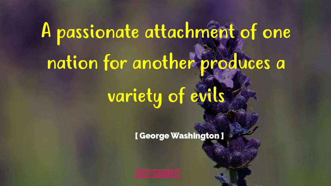 Self Attachment quotes by George Washington