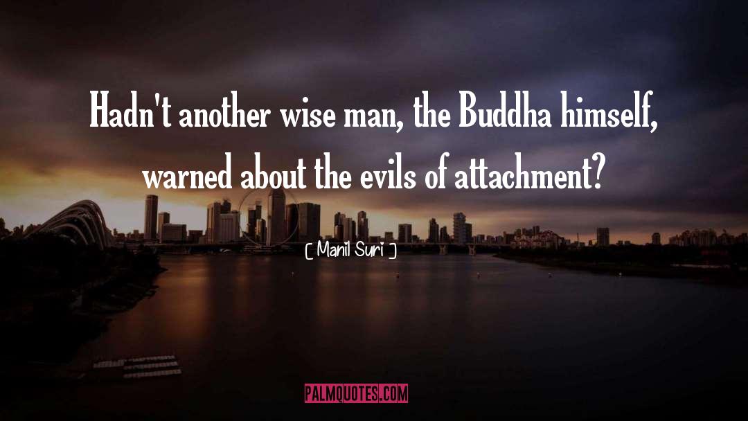 Self Attachment quotes by Manil Suri