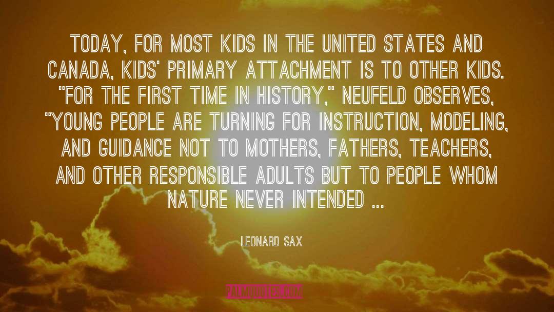 Self Attachment quotes by Leonard Sax