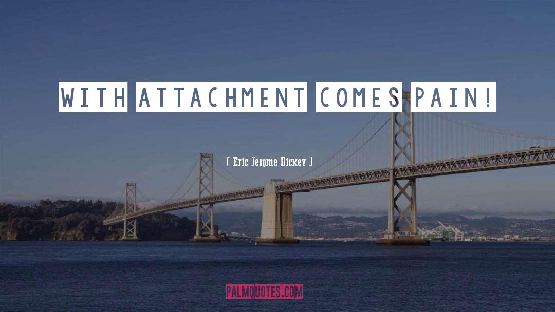 Self Attachment quotes by Eric Jerome Dickey