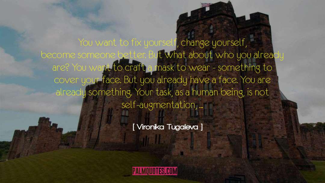 Self Augmentation quotes by Vironika Tugaleva