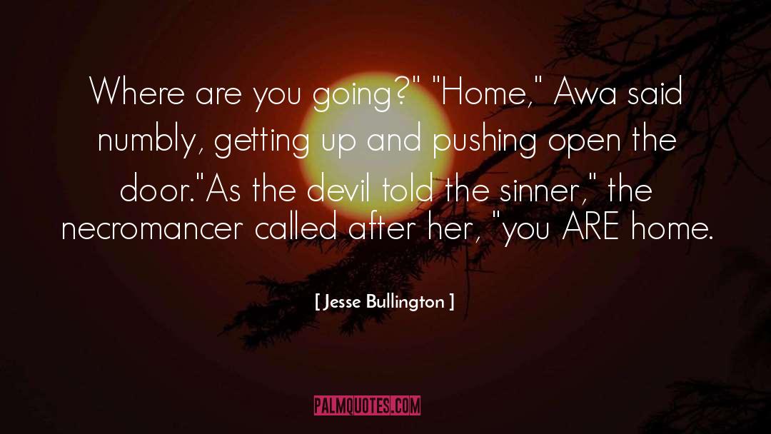 Self Awa quotes by Jesse Bullington