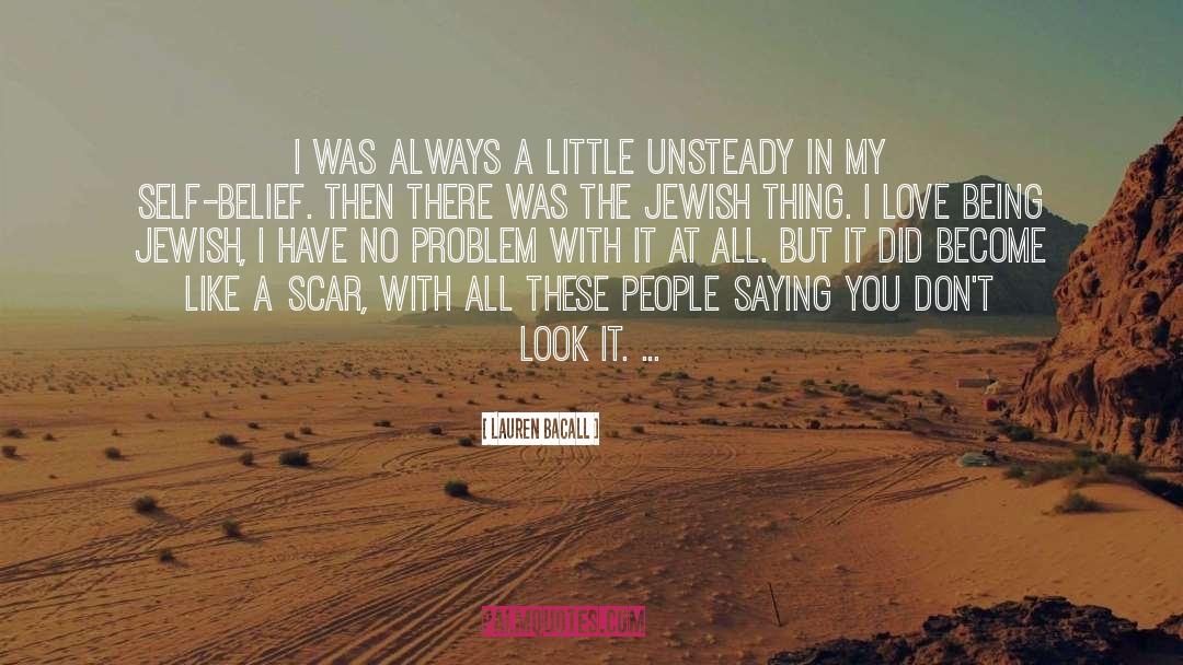 Self Belief quotes by Lauren Bacall