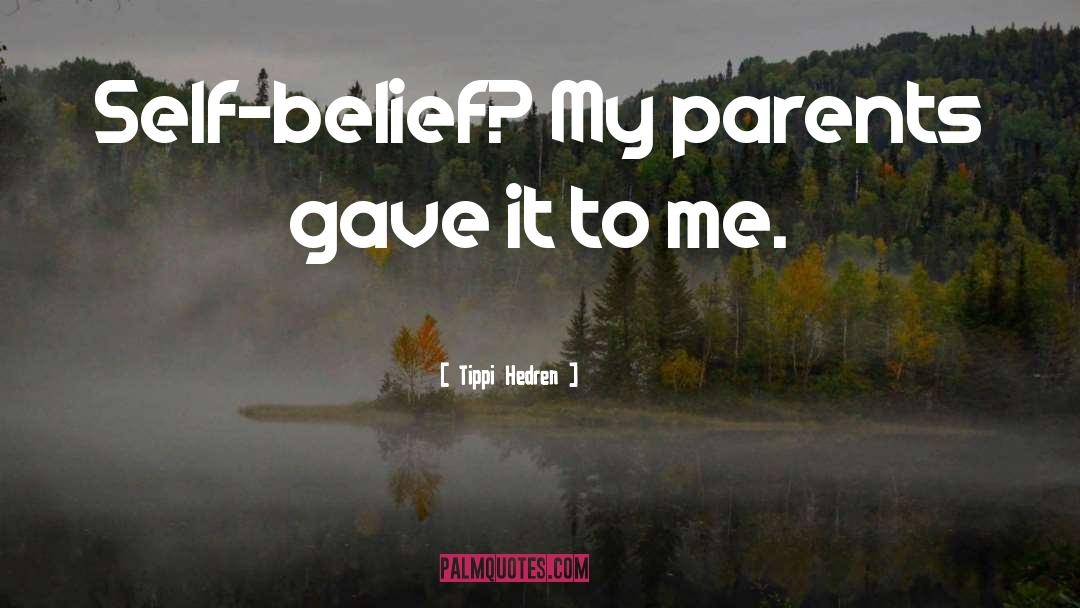 Self Belief quotes by Tippi Hedren