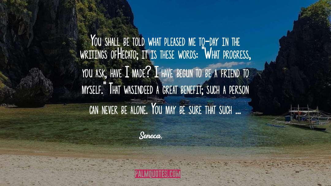 Self Benefit quotes by Seneca.