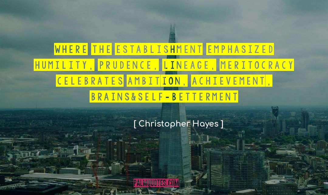 Self Betterment quotes by Christopher Hayes