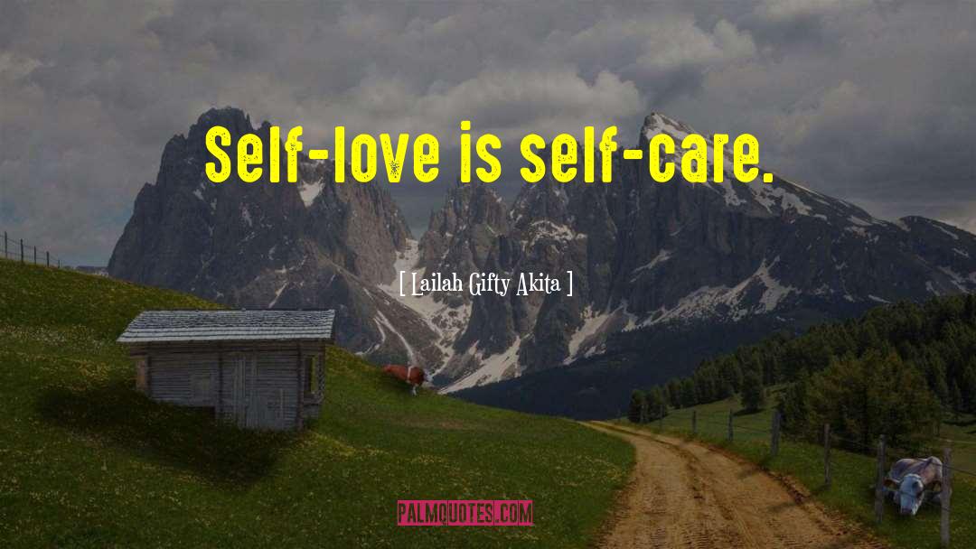 Self Care quotes by Lailah Gifty Akita