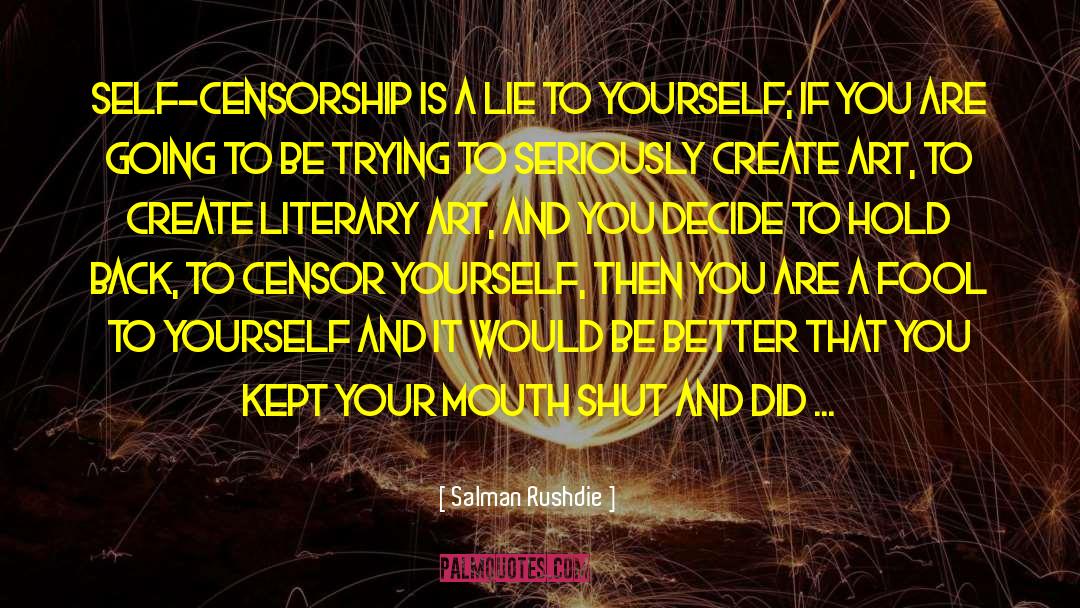 Self Censorship quotes by Salman Rushdie
