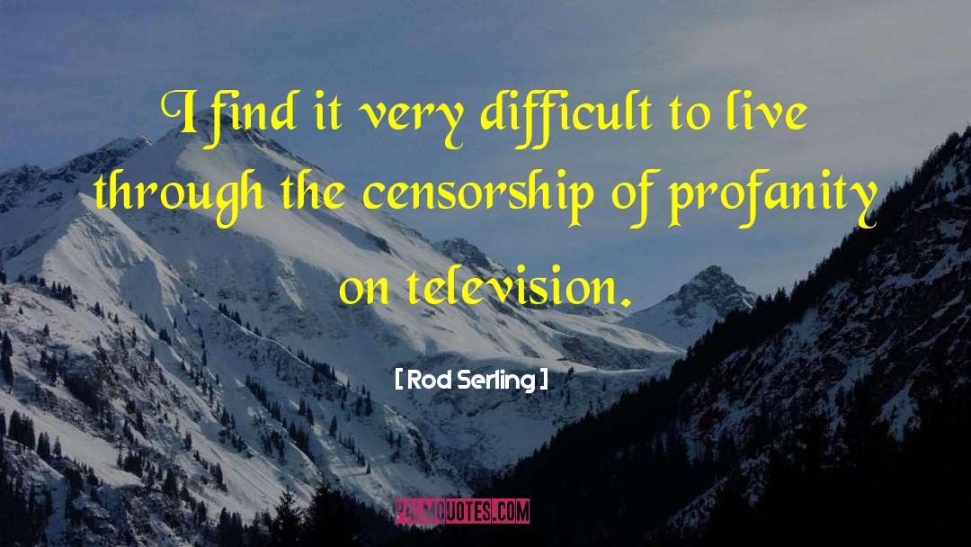 Self Censorship quotes by Rod Serling