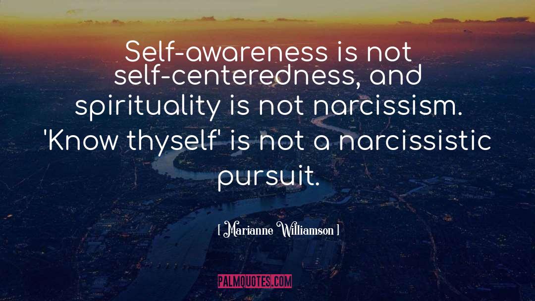 Self Centeredness quotes by Marianne Williamson