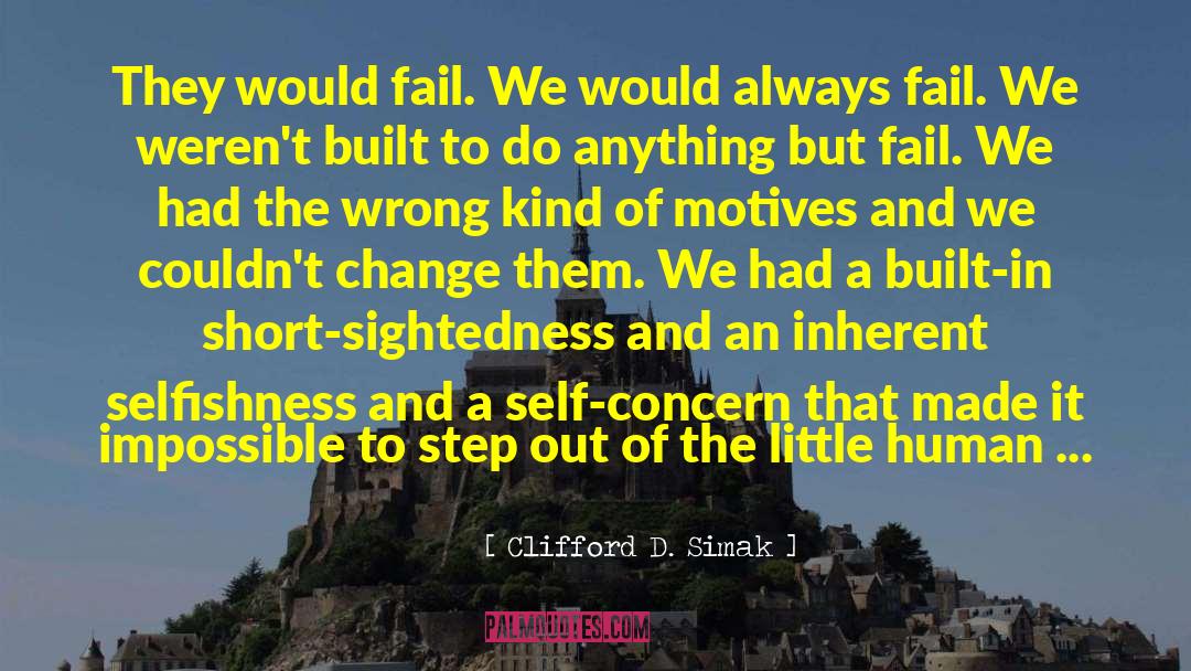 Self Concern quotes by Clifford D. Simak