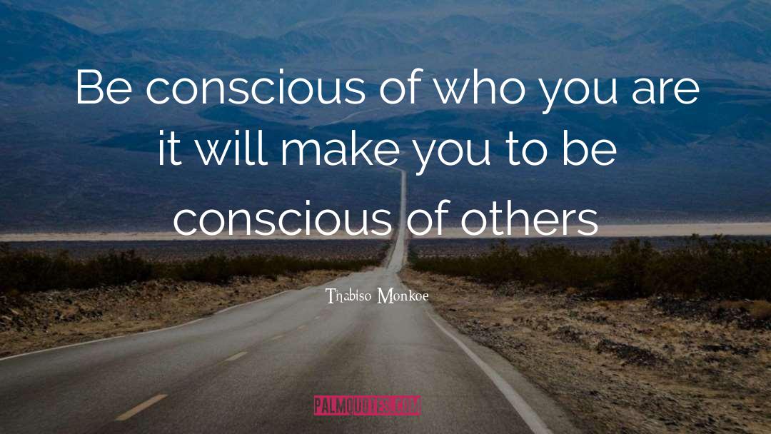 Self Conciousness quotes by Thabiso Monkoe