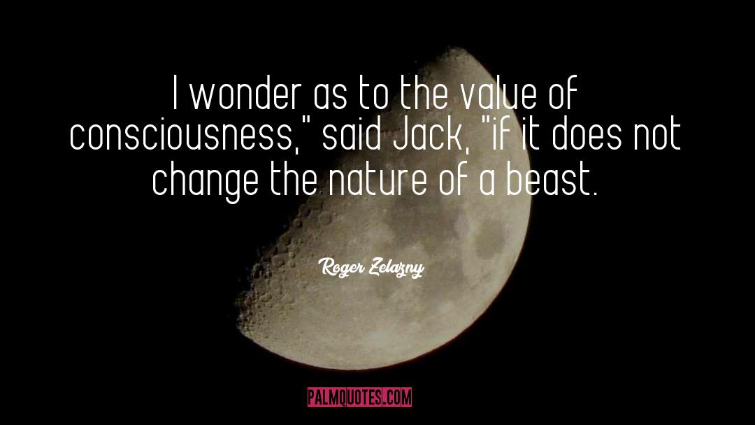 Self Conciousness quotes by Roger Zelazny