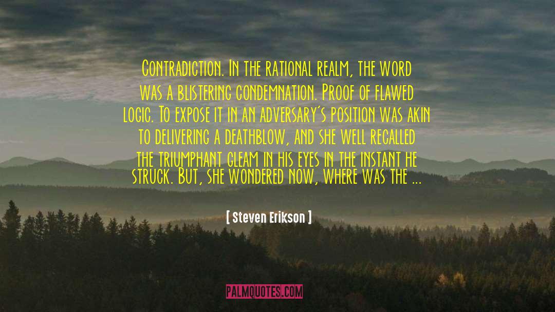 Self Condemnation quotes by Steven Erikson