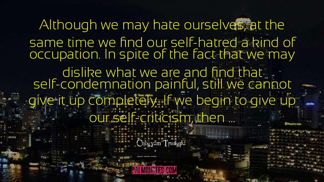 Self Condemnation quotes by Chogyam Trungpa