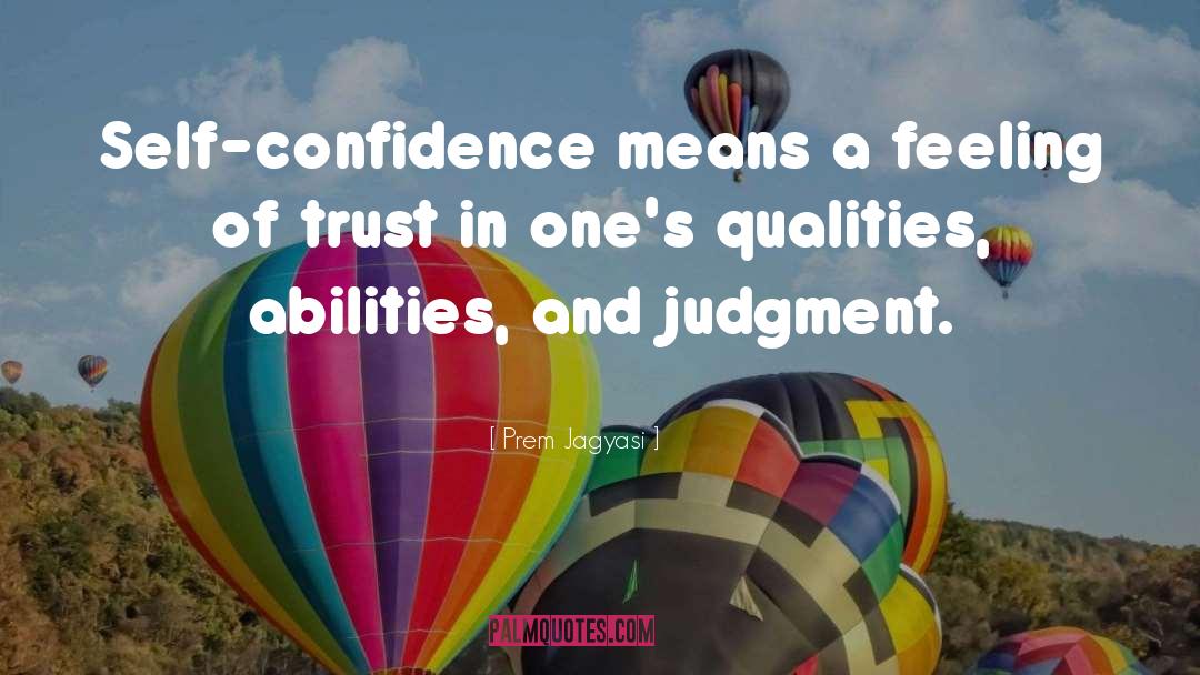 Self Confidence Image quotes by Prem Jagyasi