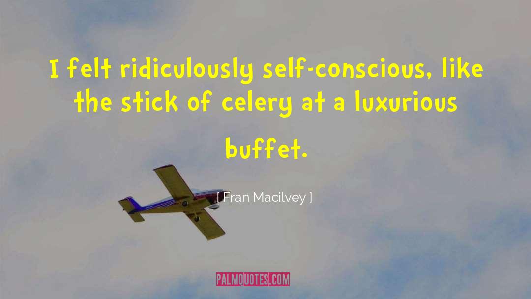 Self Conscious quotes by Fran Macilvey