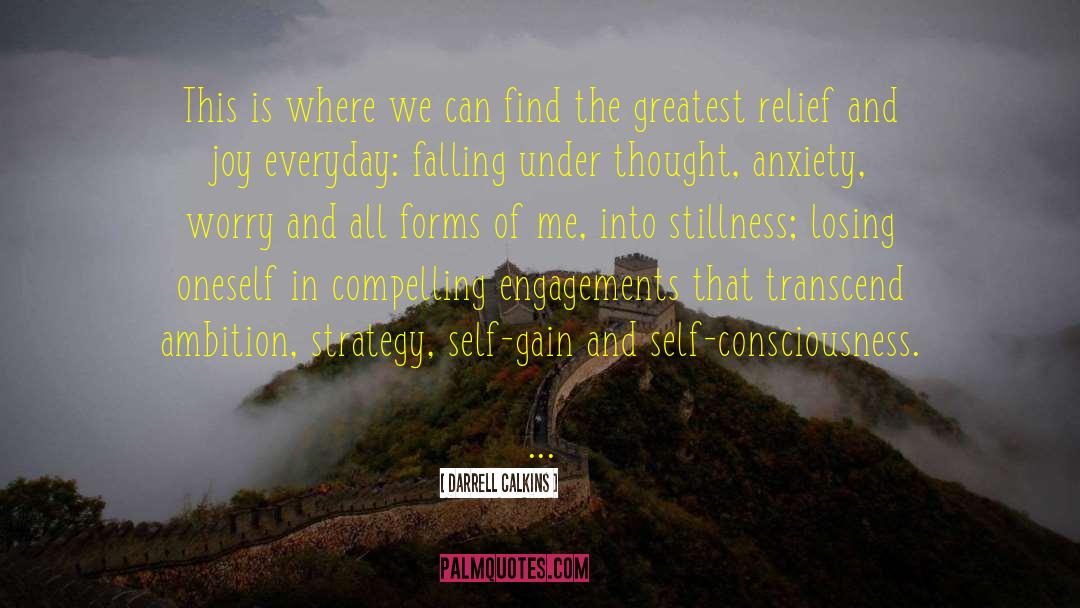 Self Consciousness quotes by Darrell Calkins