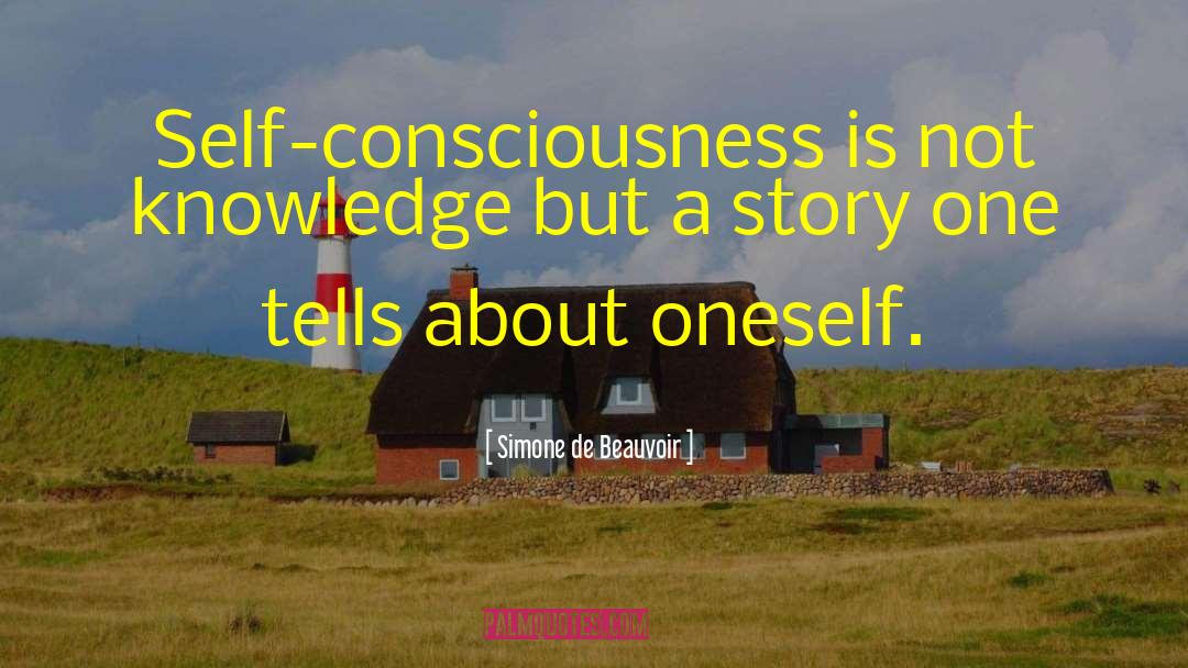 Self Consciousness quotes by Simone De Beauvoir