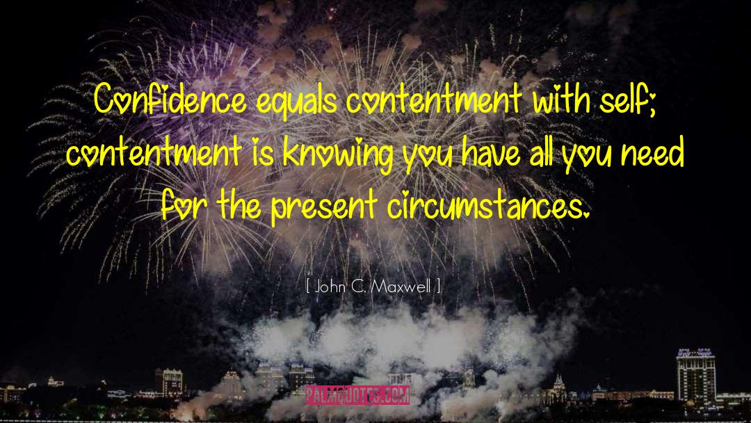 Self Contentment quotes by John C. Maxwell