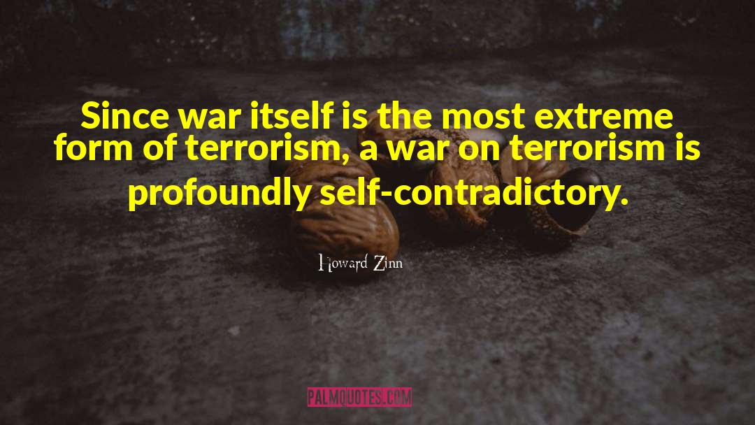 Self Contradictory quotes by Howard Zinn