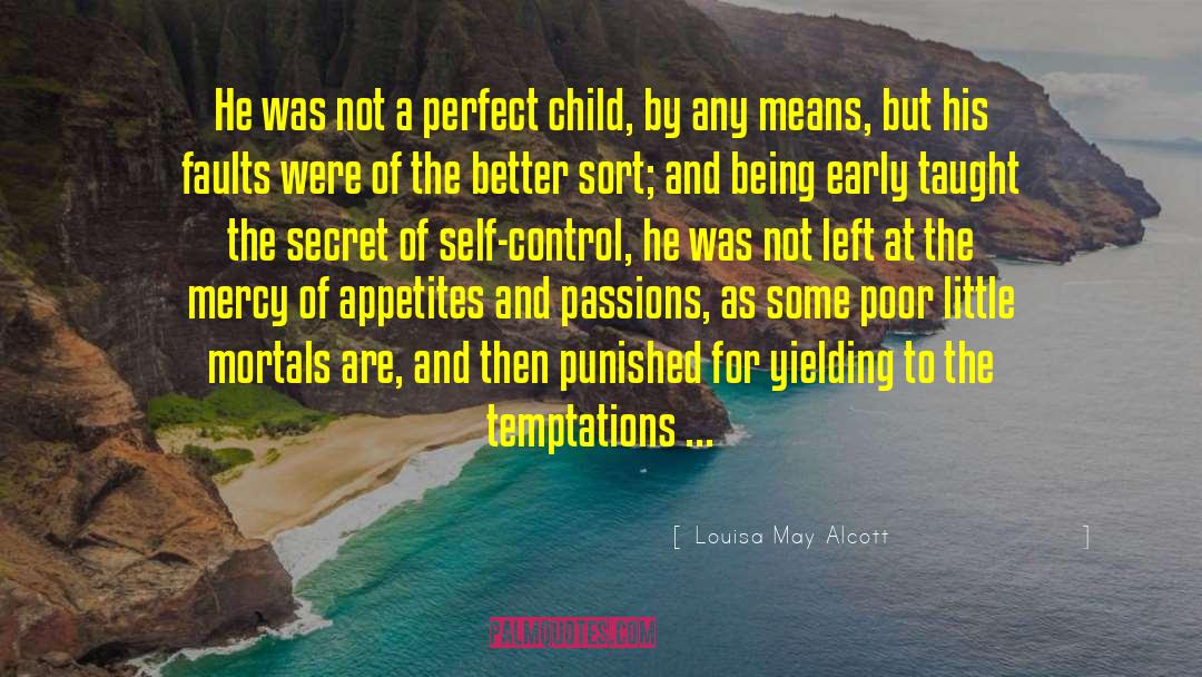 Self Control For Kids quotes by Louisa May Alcott
