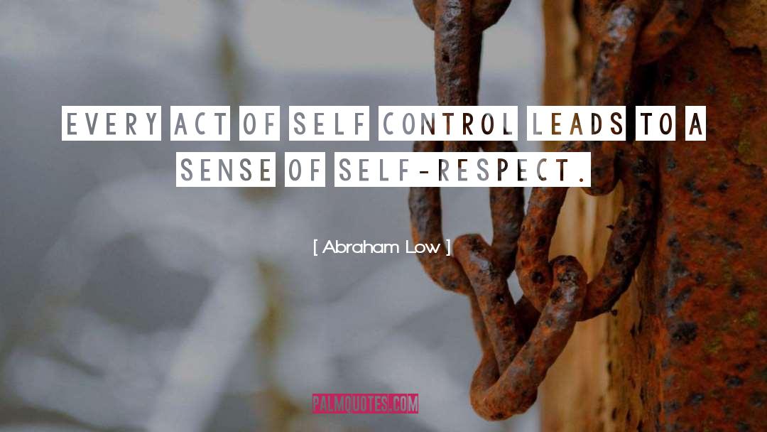 Self Control quotes by Abraham Low