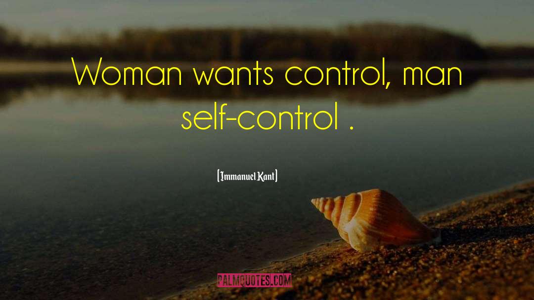 Self Control quotes by Immanuel Kant