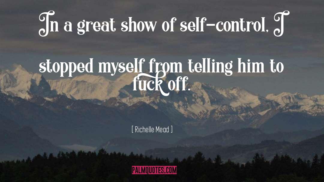 Self Control quotes by Richelle Mead