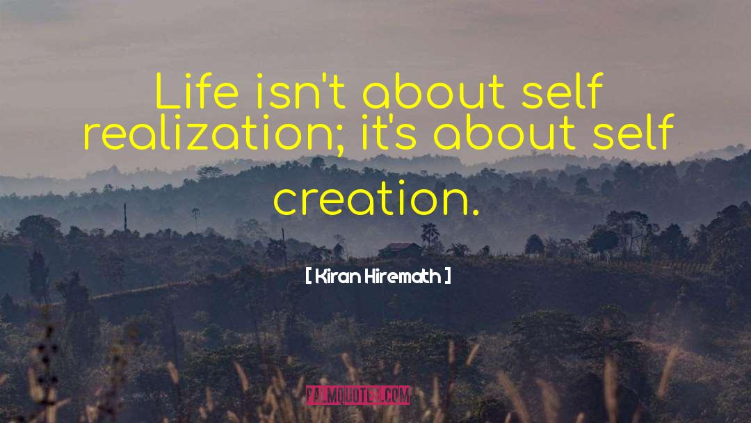 Self Creation quotes by Kiran Hiremath