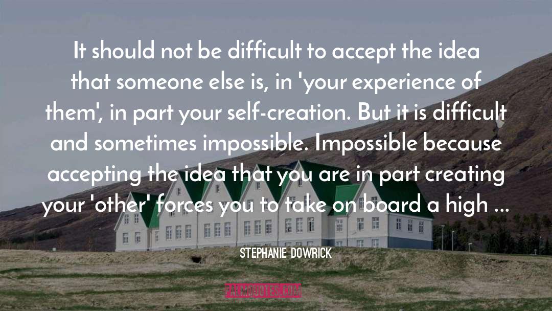 Self Creation quotes by Stephanie Dowrick