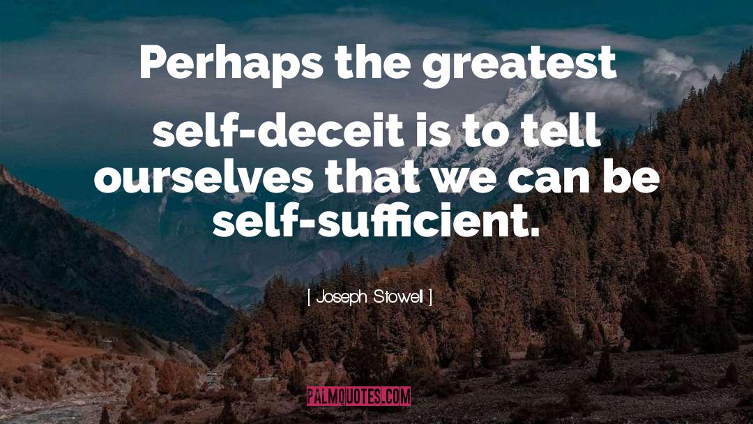 Self Deceit quotes by Joseph Stowell