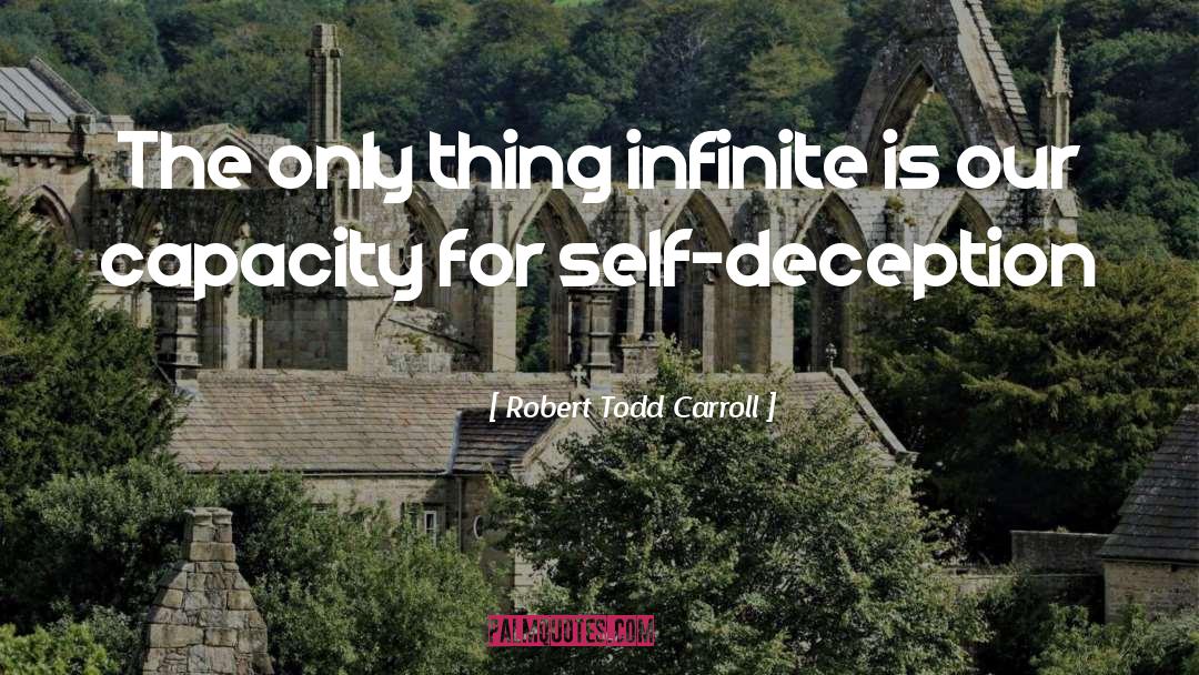 Self Deception quotes by Robert Todd Carroll