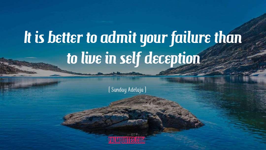 Self Deception quotes by Sunday Adelaja